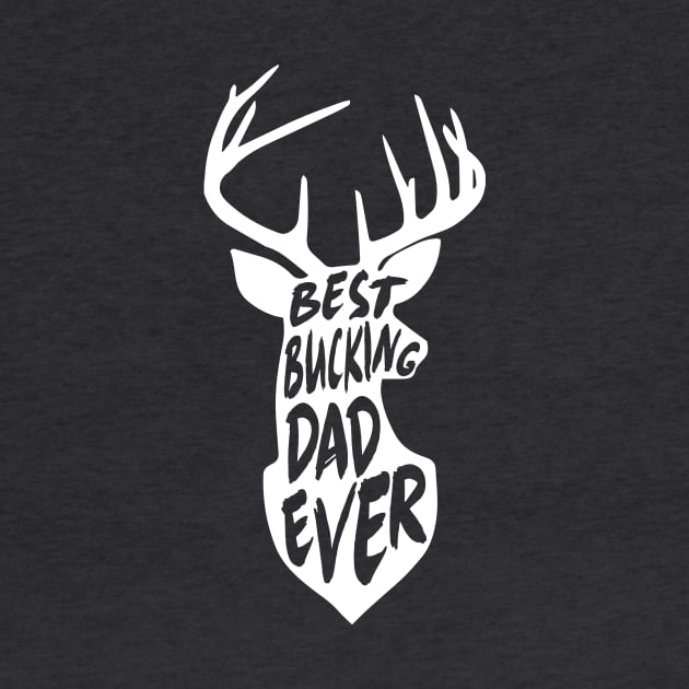 Best Bucking Dad Ever Hunting Deer Buck Gift by HeyListen